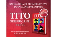 TITO neispričane priče - KNjIGA KOJA ĆE PROMIJENITI SVE DOSADAŠNjE PREDODžBE