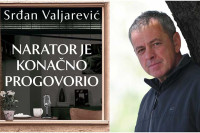 Објављена нова књига Срђана Ваљаревића “Наратор је коначно проговорио”